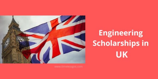 Engineering Scholarships in UK